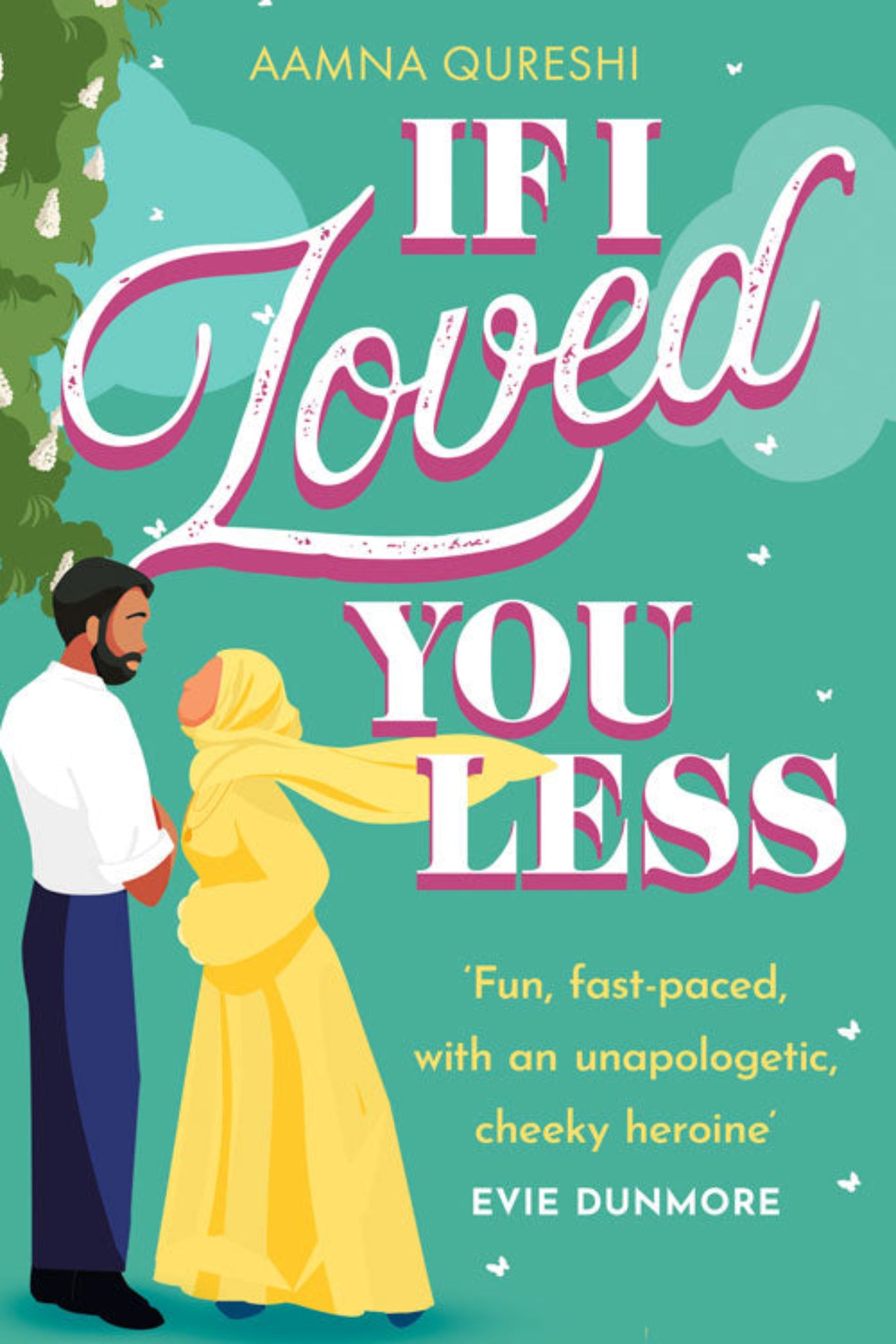 If I Loved You Less By Aamna Qureshi