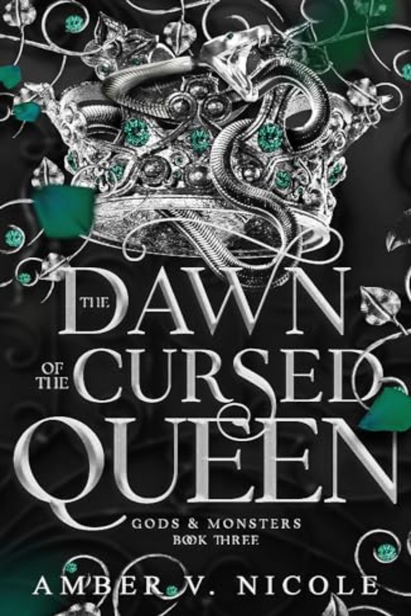 The Dawn of the Cursed Queen By Amber V. Nicole - Gods & Monsters #3