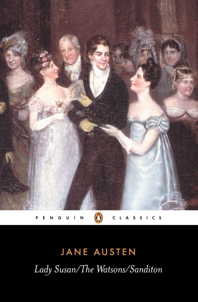 Lady Susan, The Watsons, Sanditon By Jane Austen