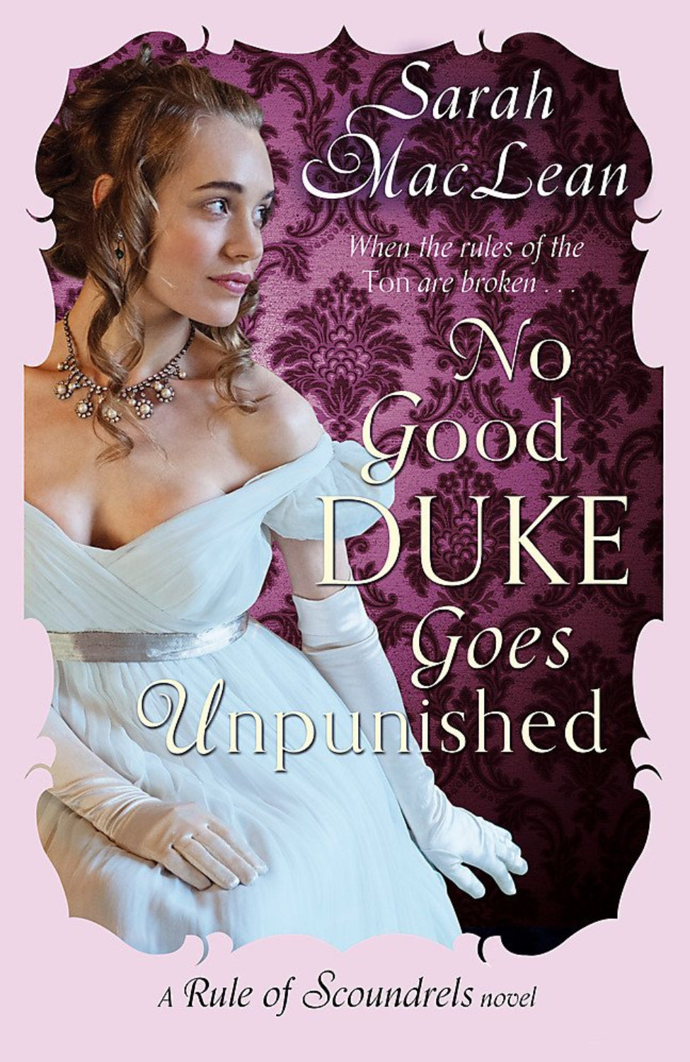 No Good Duke Goes Unpunished By Sarah MacLean - The Rules of Scoundrels #3