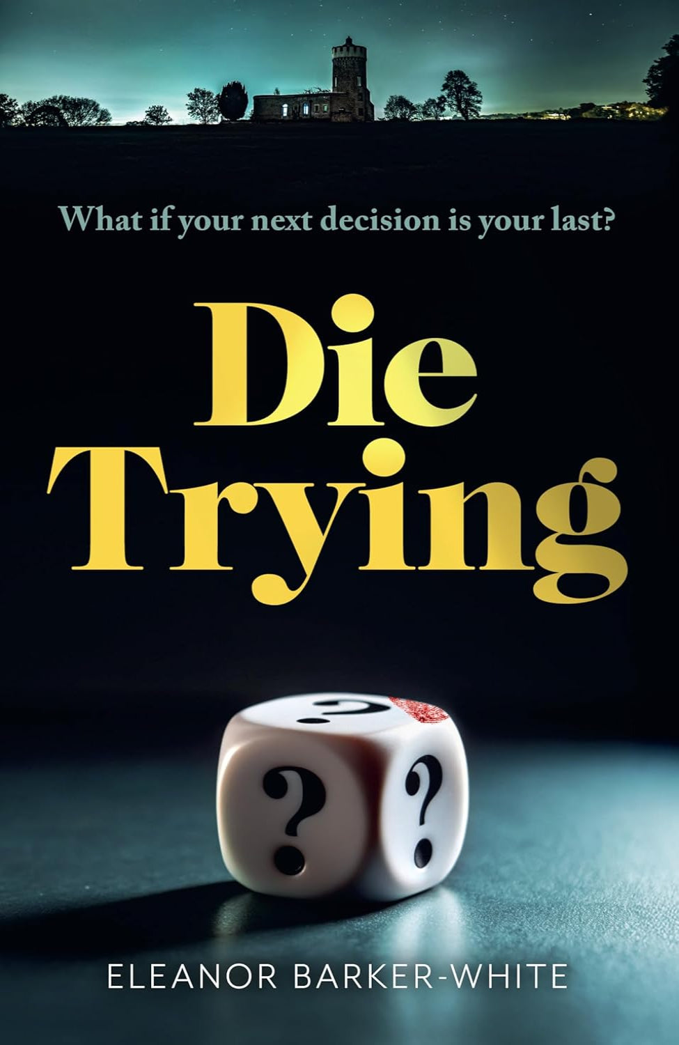Die Trying By Eleanor Barker-White (Hardback)