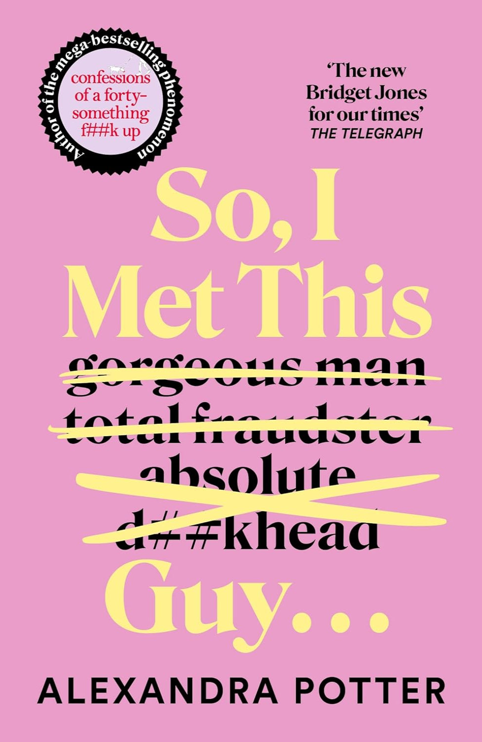 So, I Met This Guy ... By Alexandra Potter