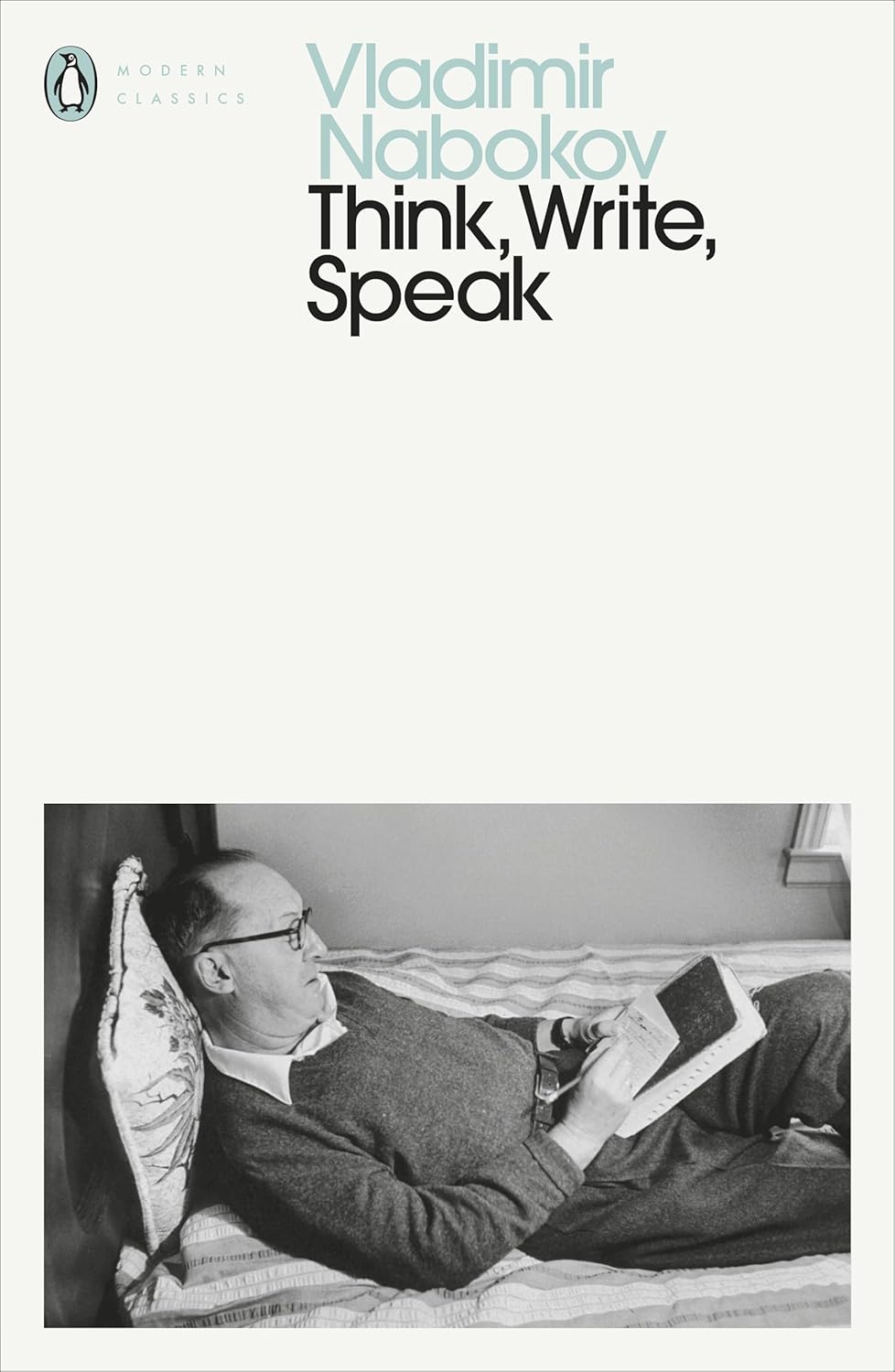 Think, Write, Speak: Uncollected Essays, Reviews, Interviews and Letters to the Editor By Vladimir Nabokov