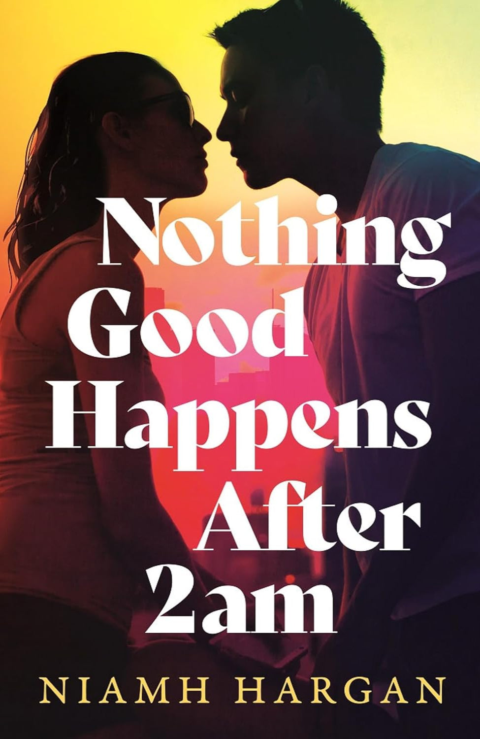 Nothing Good Happens After 2am By Niamh Hargan (Hardback)