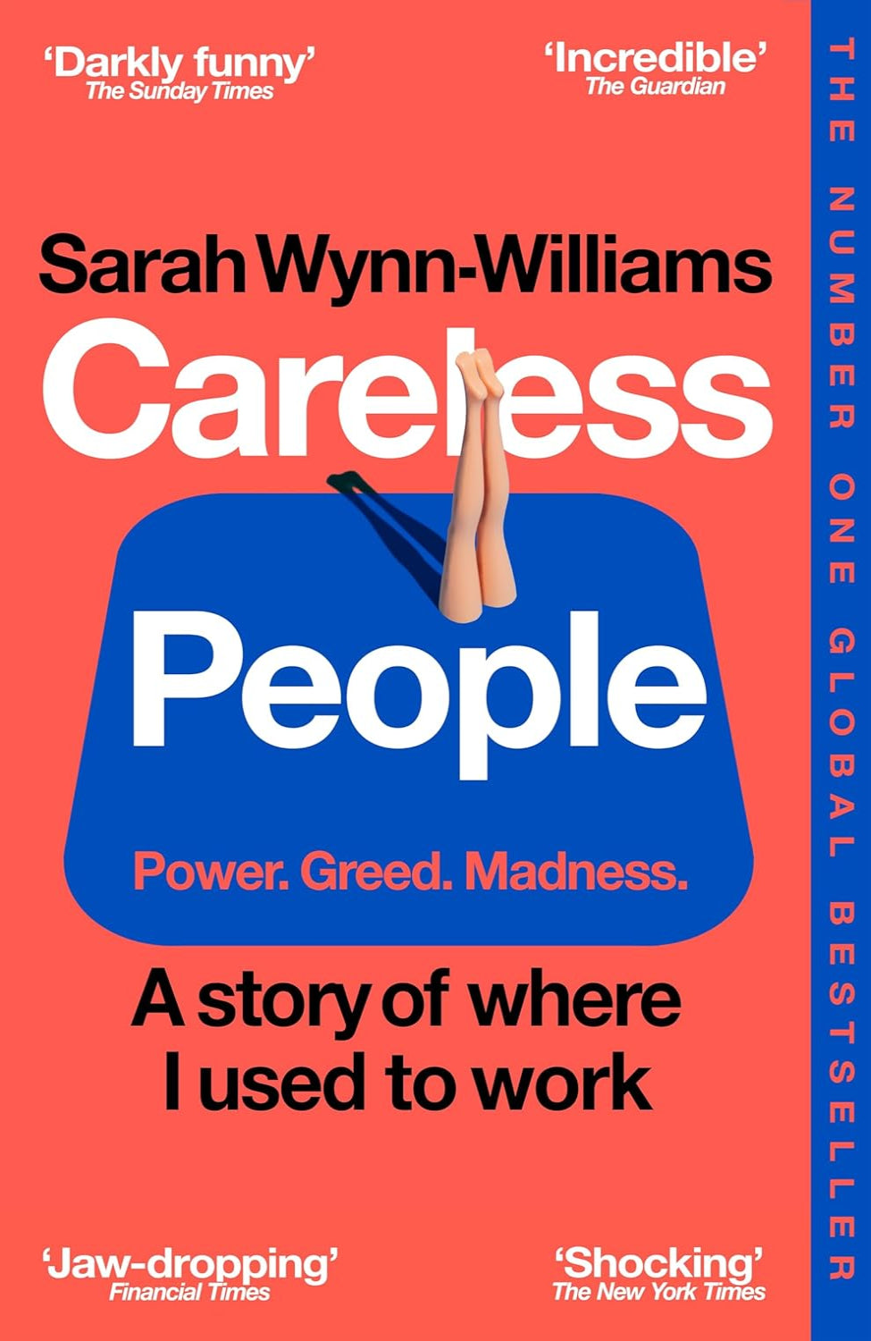 Careless People: A Cautionary Tale of Power, Greed, and Lost Idealism By Sarah Wynn-Williams