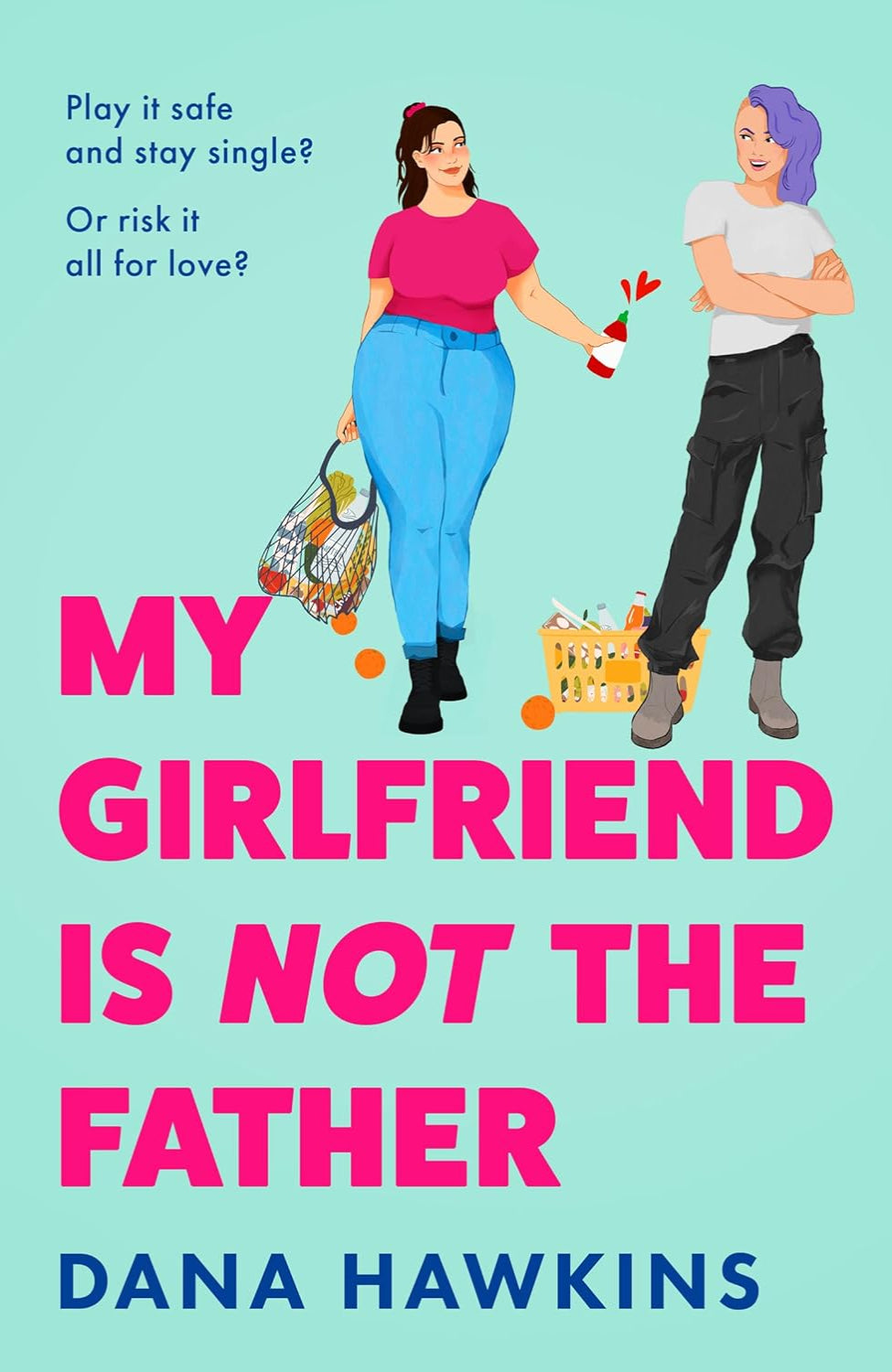 My Girlfriend is Not the Father By Dana Hawkins