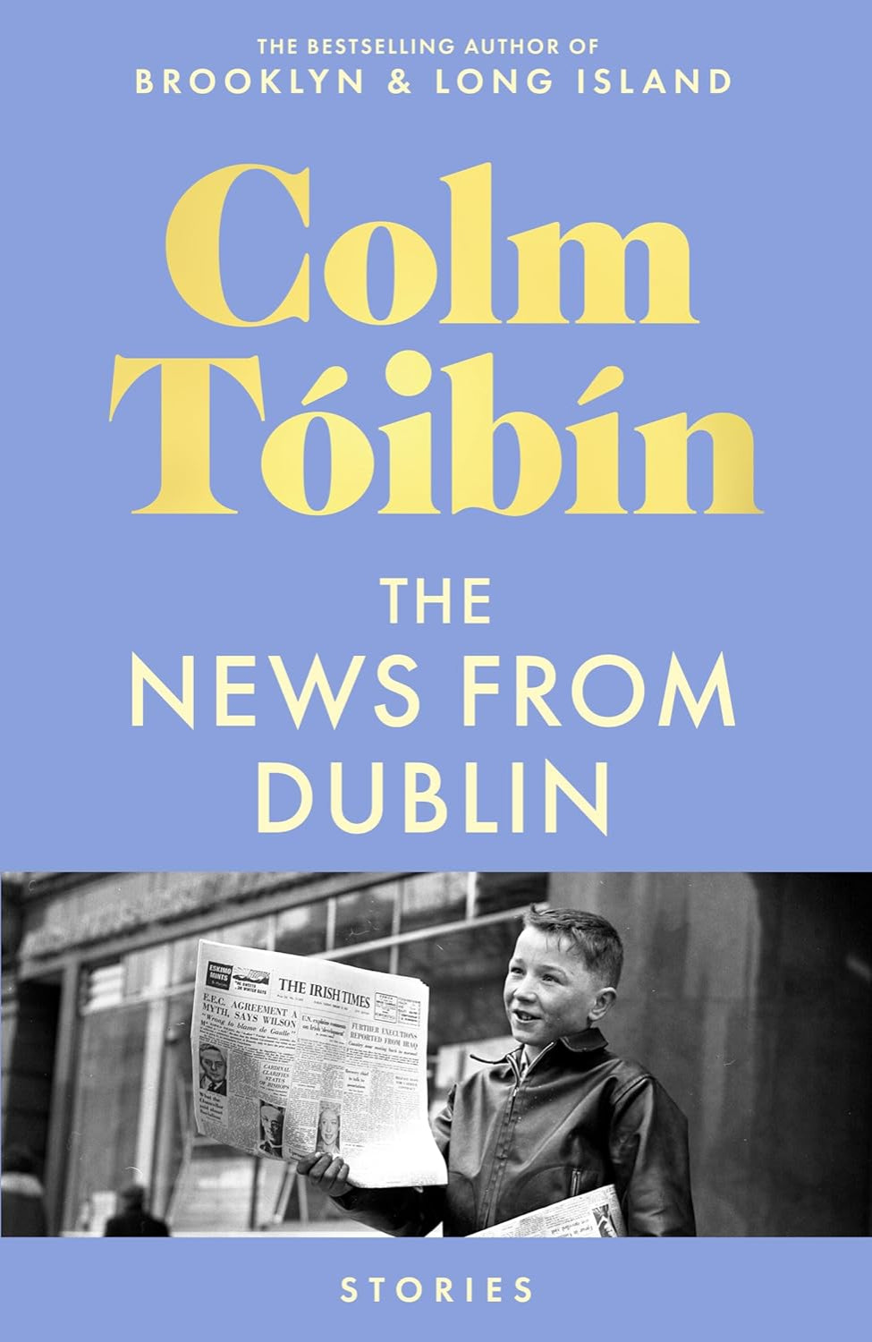 The News from Dublin: Stories By Colm Tóibín (Trade Paperback)