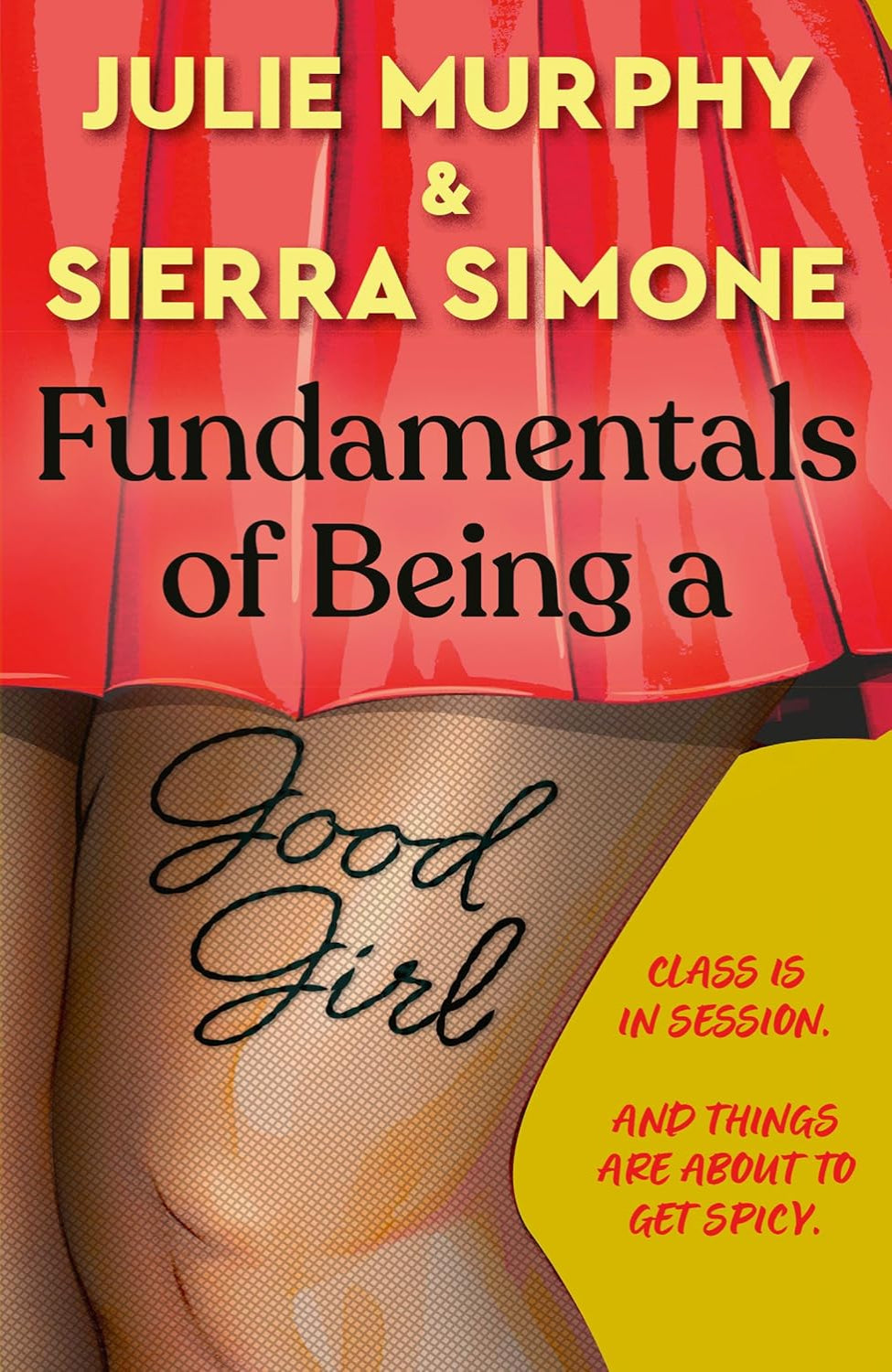Fundamentals of Being a Good Girl By Julie Murphy , Sierra Simone