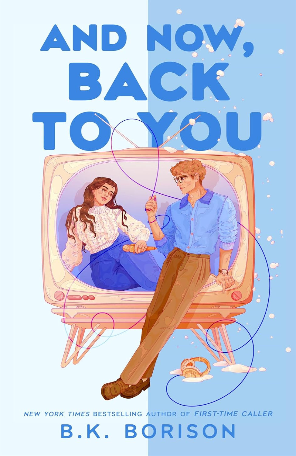 And Now, Back to You By B.K. Borison - Heartstrings #2