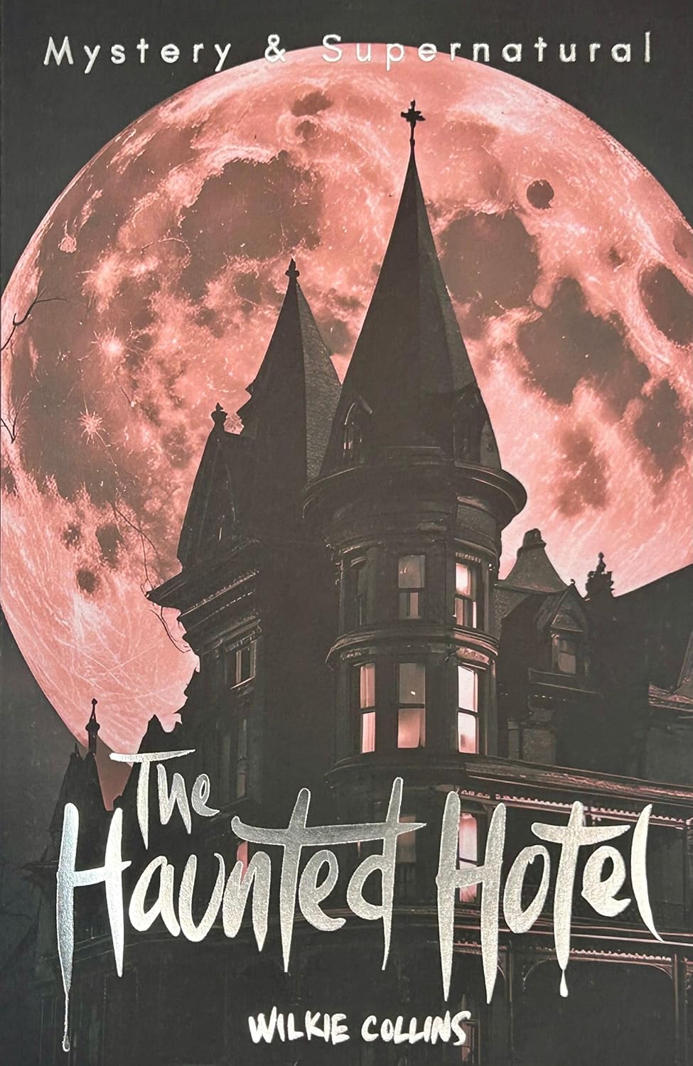 The Haunted Hotel & Other Stories - Tales of Mystery & The Supernatural