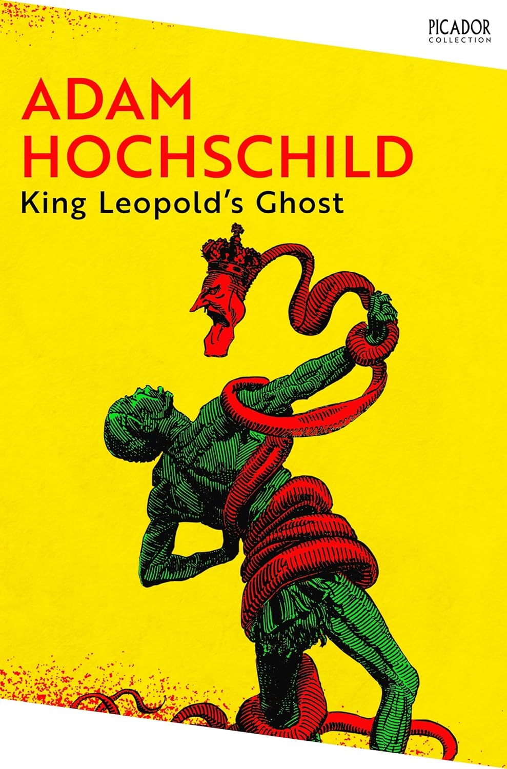 King Leopold's Ghost: A Story of Greed, Terror, and Heroism in Colonial Africa By Adam Hochschild