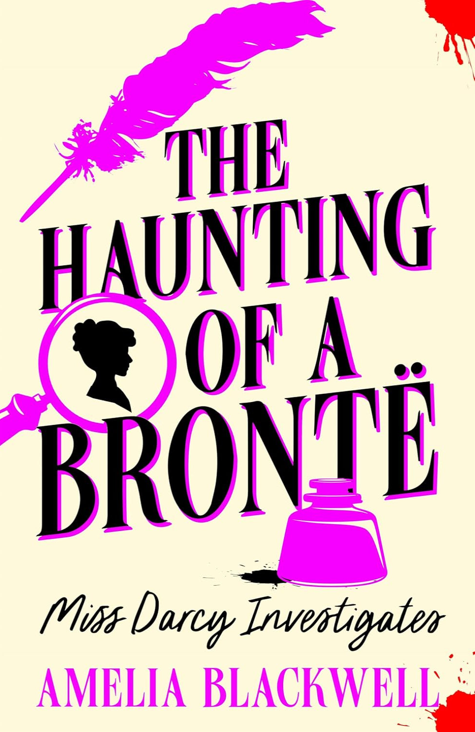 The Haunting of a Brontë: The charming cosy historical mystery with a time travel twist By Amelia Blackwell (Hardback)