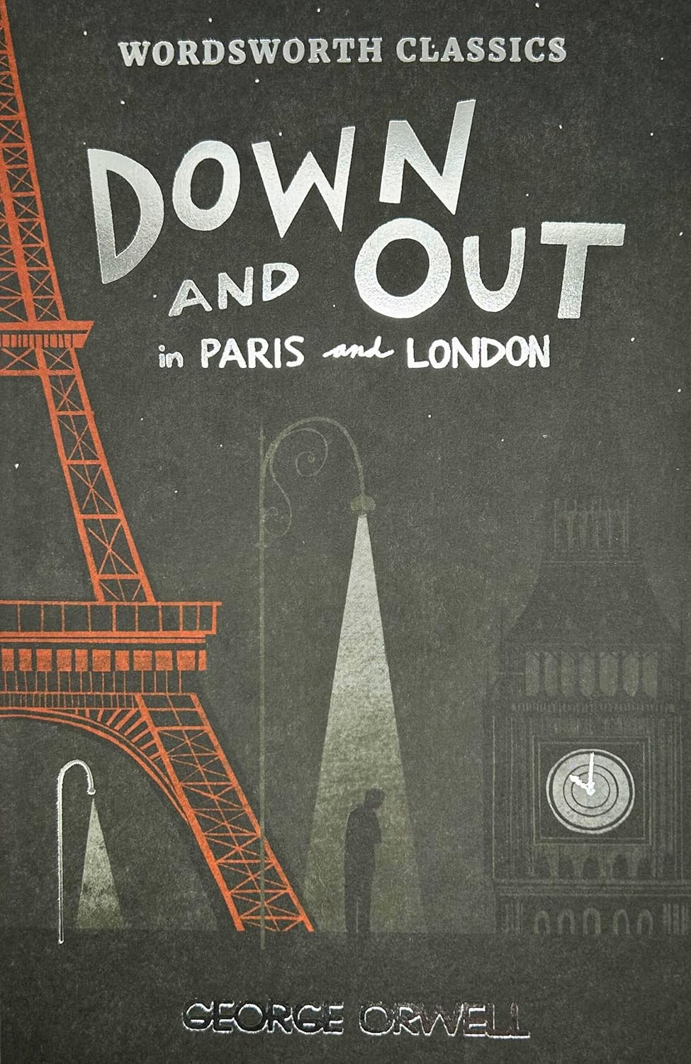 Down and Out in Paris and London & The Road to Wigan Pier - Wordsworth Classics