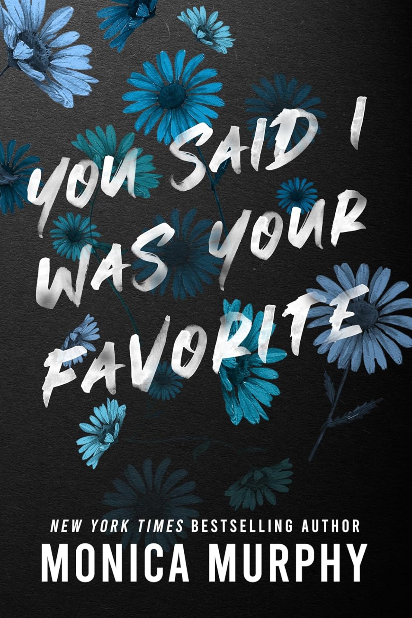 You Said I Was Your Favorite By Monica Murphy - Lancaster Prep #book 5