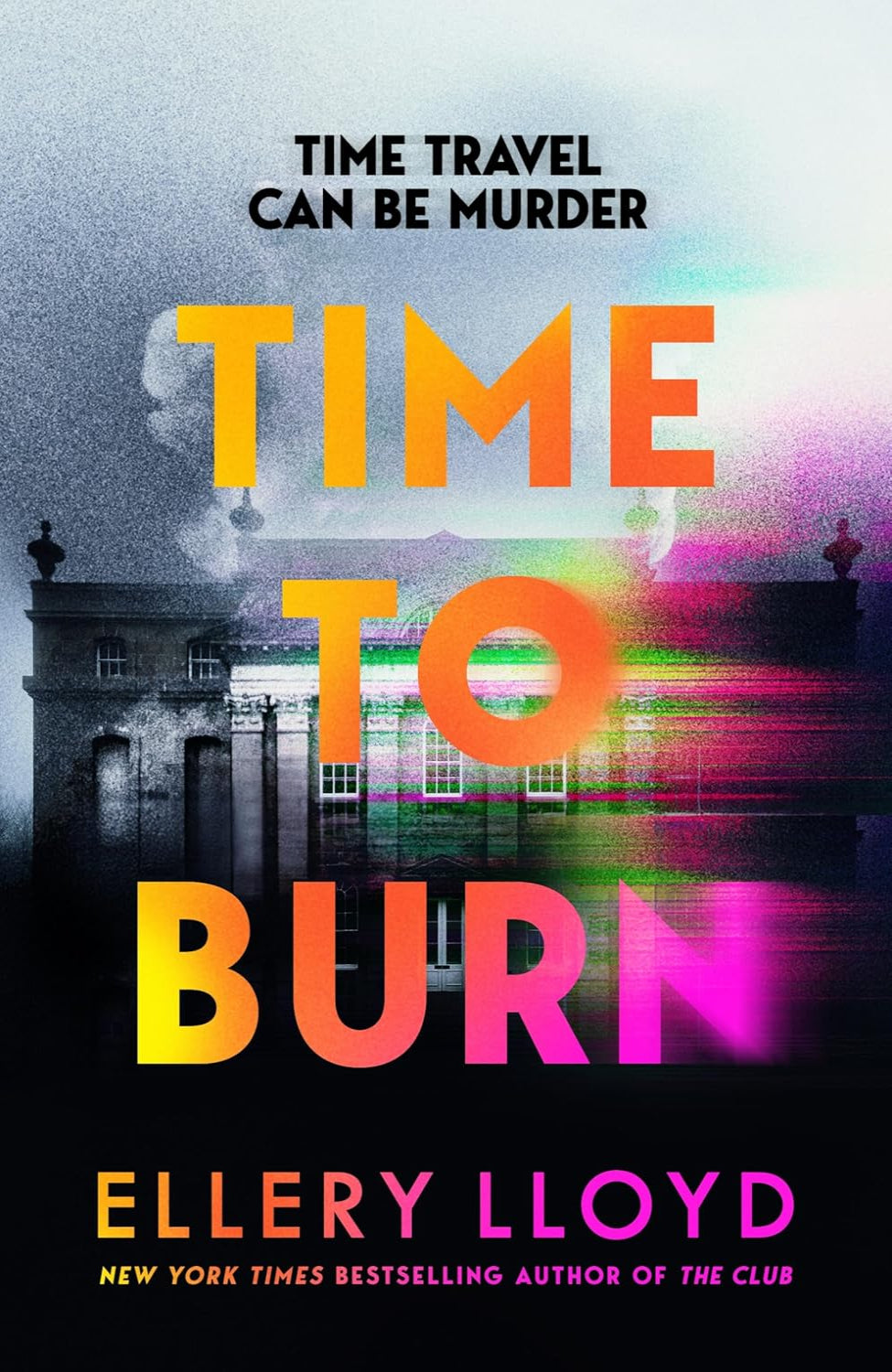 Time to Burn By Ellery Lloyd (Hardback)
