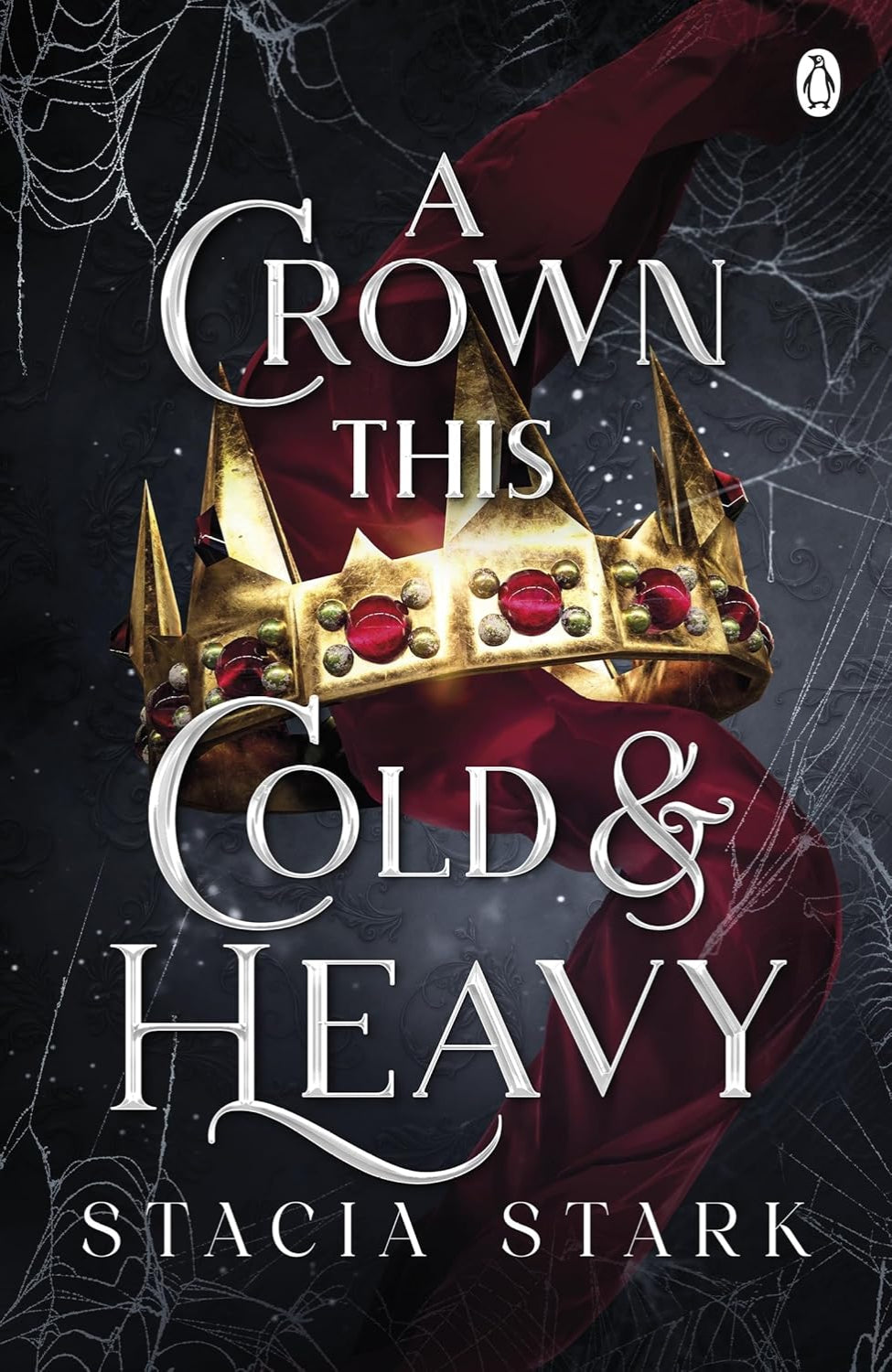 A Crown This Cold and Heavy By Stacia Stark - Kingdom of Lies #3