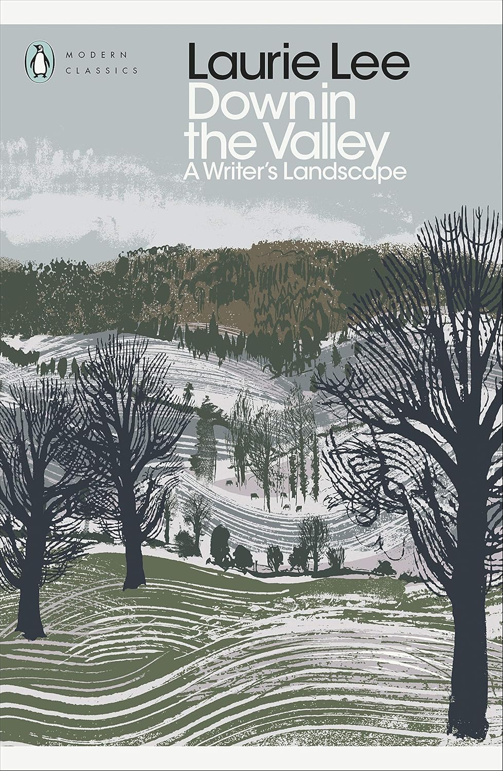 Down in the Valley: A Writer's Landscape By Laurie Lee