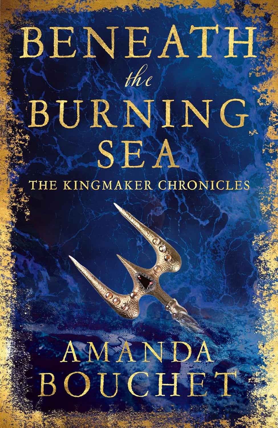 Beneath the Burning Sea By Amanda Bouchet - Kingmaker Chronicles #5