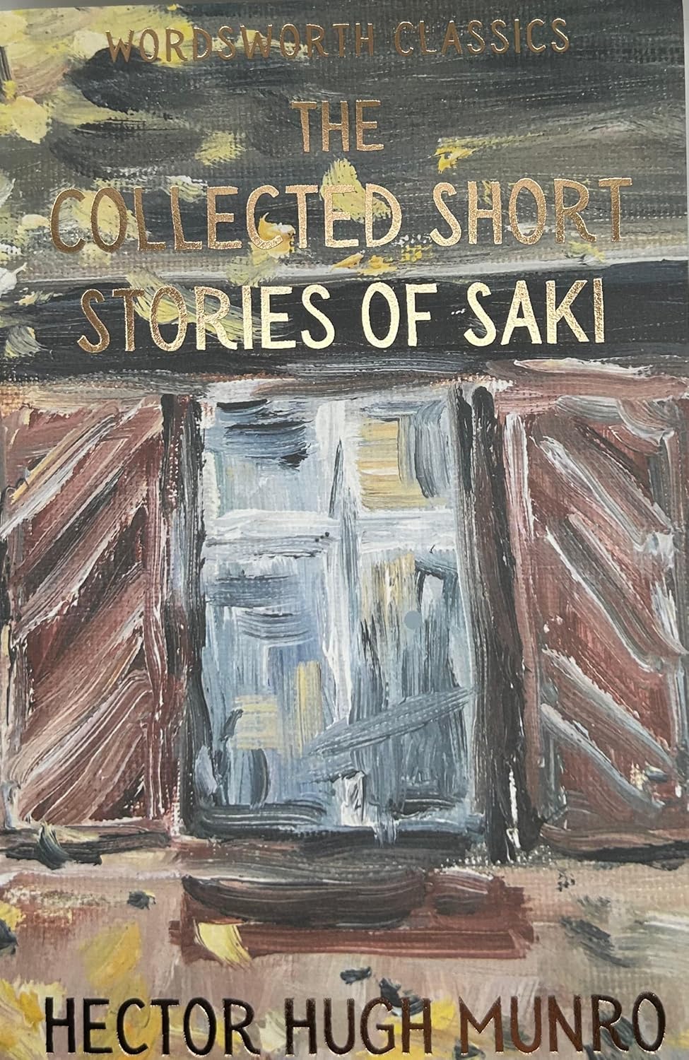 The Collected Short Stories of Saki By Hector Hugh Munro - Wordsworth Classics