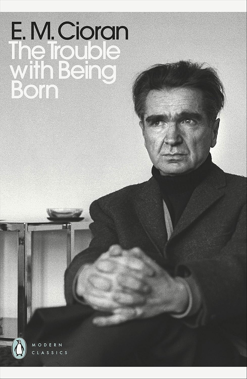 The Trouble With Being Born By Emil M. Cioran