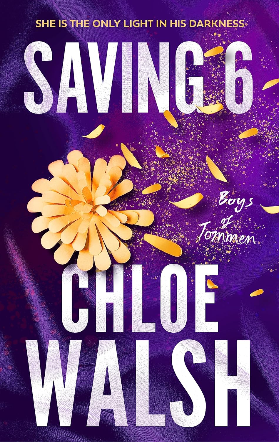 Saving 6 By Chloe Walsh - Boys of Tommen #3