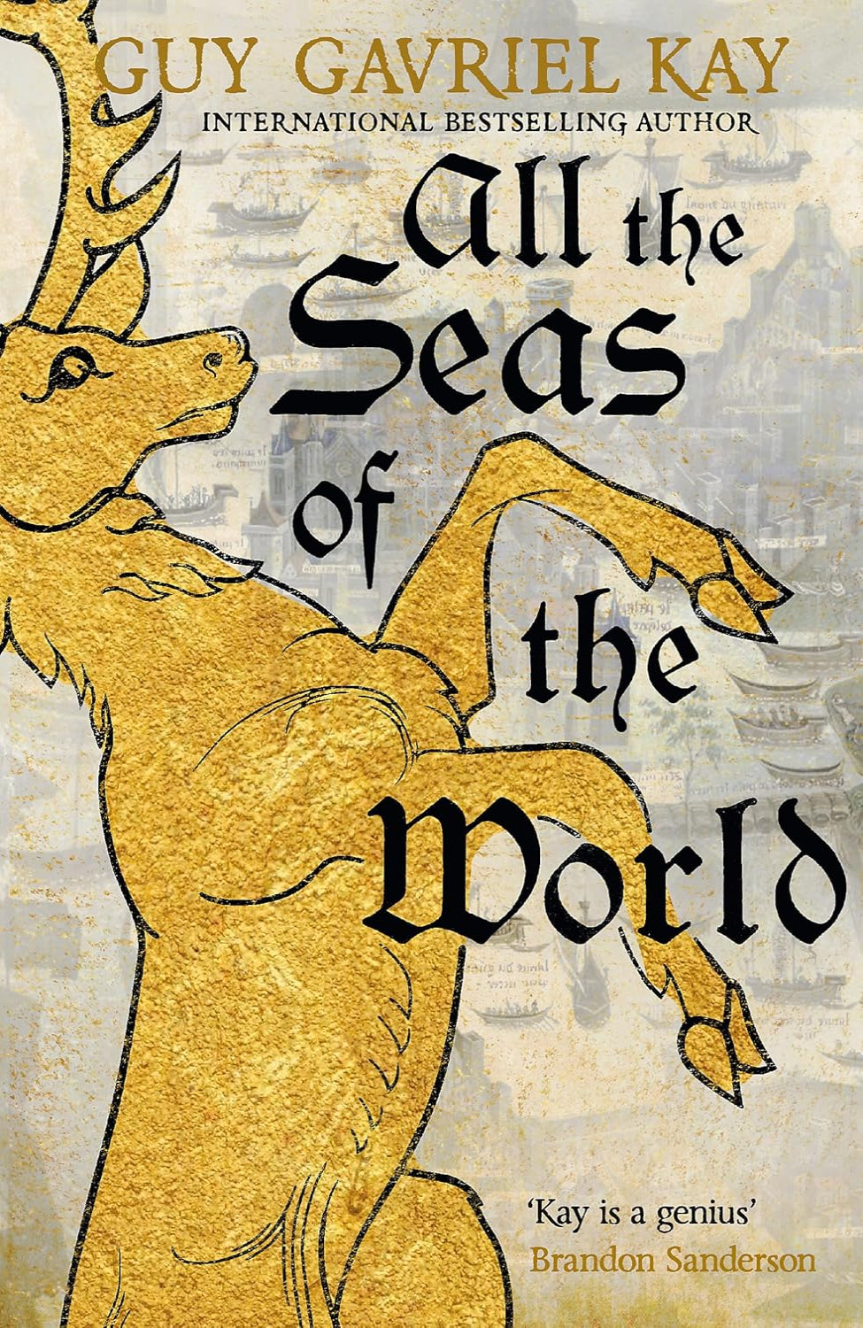 All the Seas of the World By Guy Gavriel Kay - Children of Earth and Sky #3