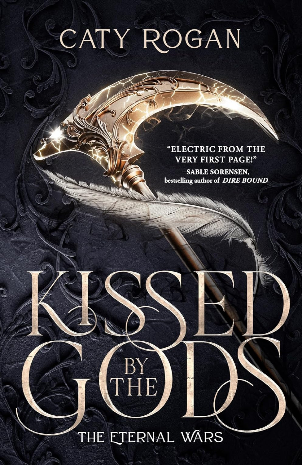 Kissed by the Gods By Caty Rogan - The Eternal Wars #1 (Hardback)