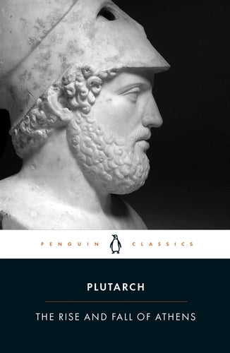 The Rise And Fall of Athens By Plutarch