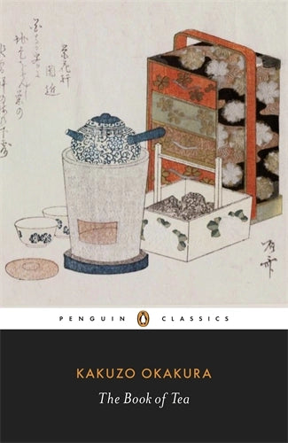 The Book of Tea By Kakuzō Okakura