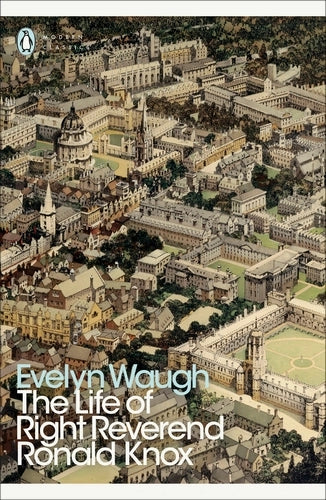 The Life of Right Reverend Ronald Knox By Evelyn Waugh
