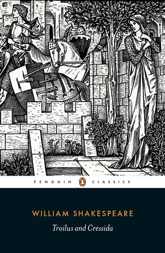 Troilus and Cressida By William Shakespeare