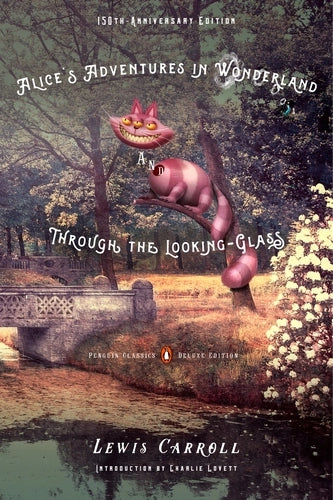 Alice's Adventures in Wonderland / Through the Looking-Glass By Lewis Carroll