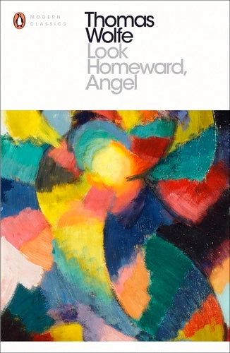 Look Homeward, Angel By Thomas Wolfe