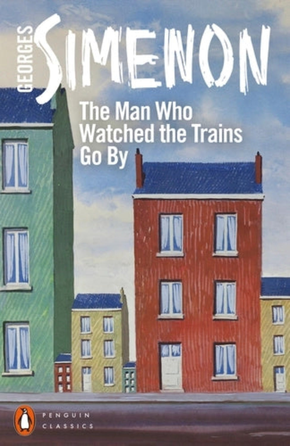 The Man Who Watched the Trains Go By By Georges Simenon