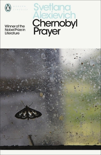 Chernobyl Prayer: A Chronicle of the Future By Svetlana Alexievich - Voices of Utopia #4