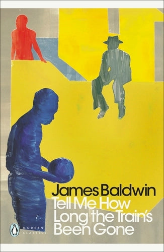 Tell Me How Long The Train's Been Gone By James Baldwin