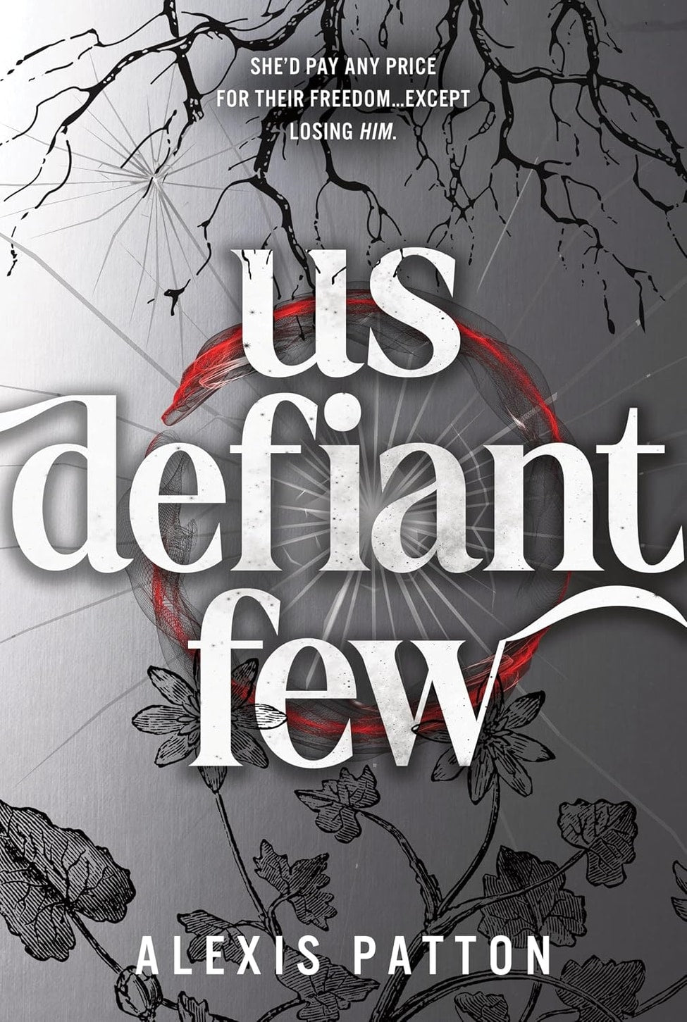 Us Defiant Few: The Thrilling Conclusion to the Dystopian YA Romance Thriller (Us Dark Few Book 3) By Alexis Patton cover