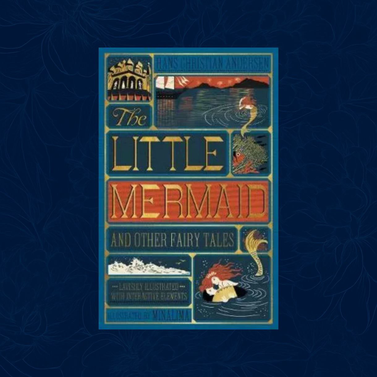The Little Mermaid and Other Fairy Tales (MinaLima Edition): (Illustrated with Interactive Elements)