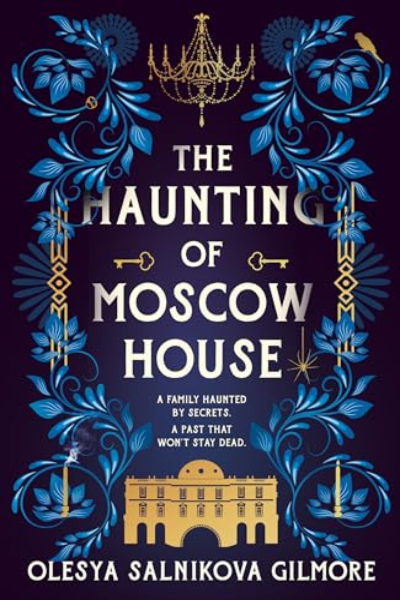 The Haunting of Moscow House By Olesya Salnikova Gilmore (hardback)
