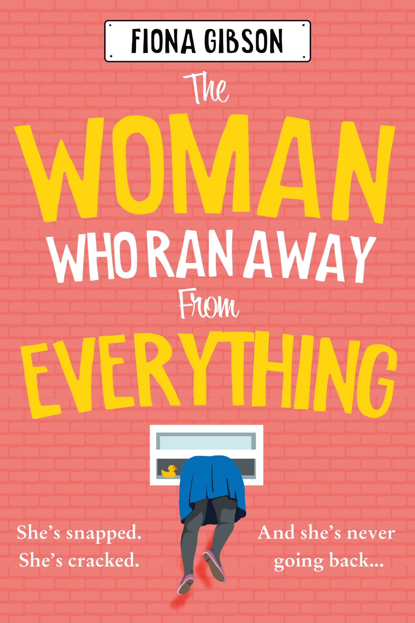 The Woman Who Ran Away from Everything By Fiona Gibson