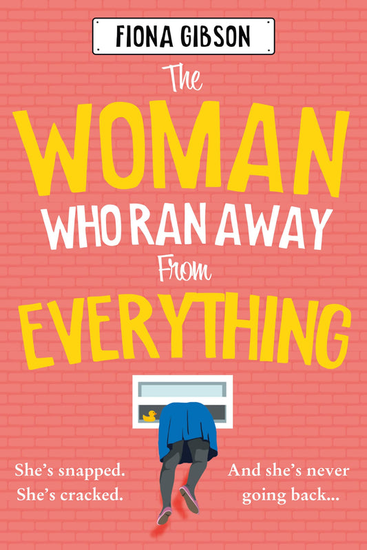 The Woman Who Ran Away from Everything By Fiona Gibson