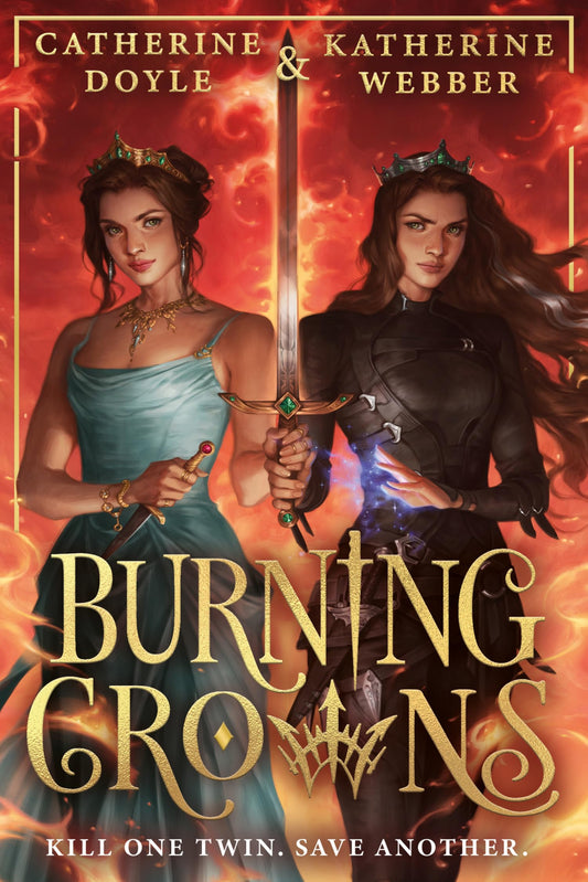 Burning Crowns by Catherine Doyle ,  Katherine Webber - Twin Crowns #book 3