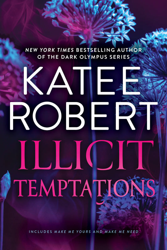 Illicit Temptations By Katee Robert - Make Me #3-4