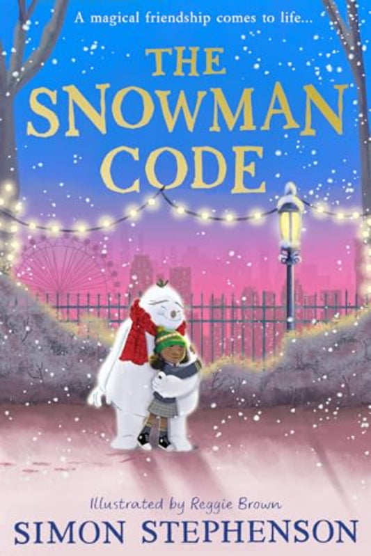 The Snowman Code By Simon Stephenson, and Illustrated by Reggie Brown
