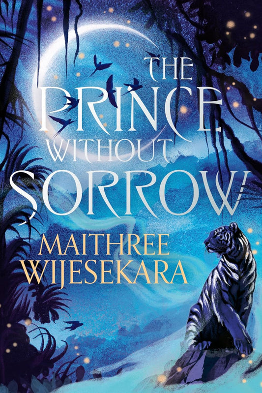 The Prince Without Sorrow (Obsidian Throne, Book 1) By Maithree Wijesekara
