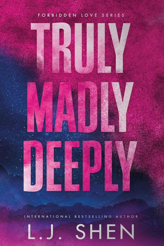 Truly Madly Deeply By L.J. Shen - Forbidden Love #1
