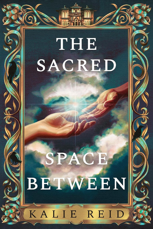 The Sacred Space Between By Kalie Reid