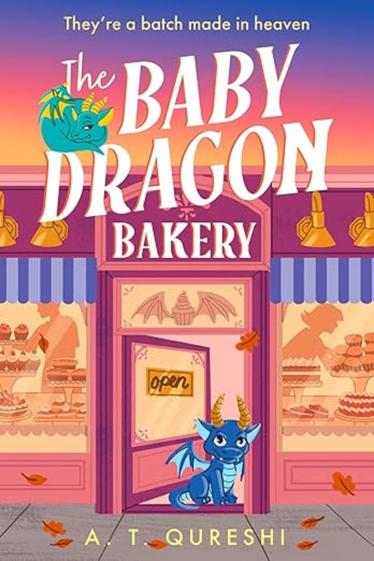 The Baby Dragon Bakery (The Baby Dragon series, Book 2) By A. T. Qureshi
