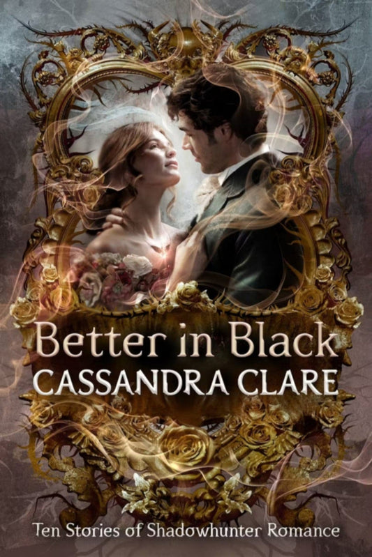 Better in Black (hardcover) by Cassandra Clare