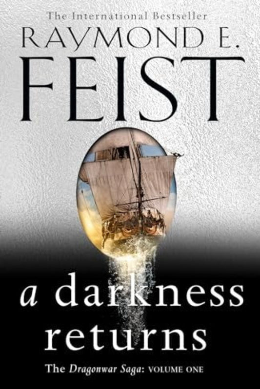 A Darkness Returns (The Dragonwar Saga, Book 1) By Raymond E. Feist